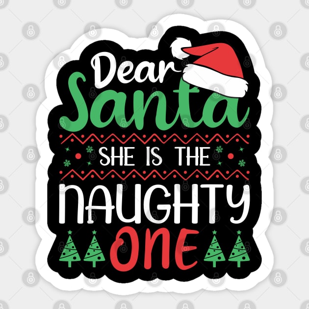 Dear santa she is the naughty one. Sticker by TEEPOINTER